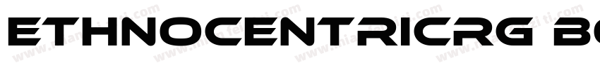 EthnocentricRg BoldI字体转换